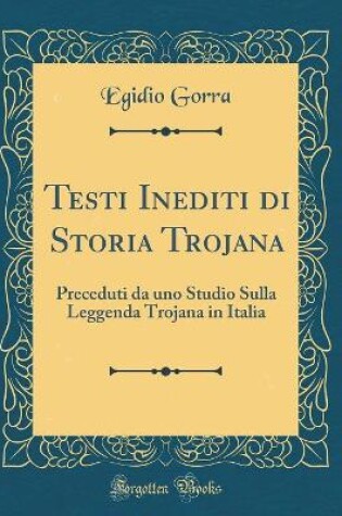 Cover of Testi Inediti Di Storia Trojana