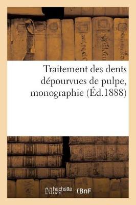 Book cover for Traitement Des Dents Depourvues de Pulpe, Monographie