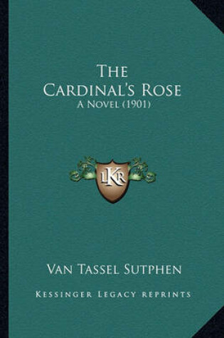 Cover of The Cardinal's Rose the Cardinal's Rose