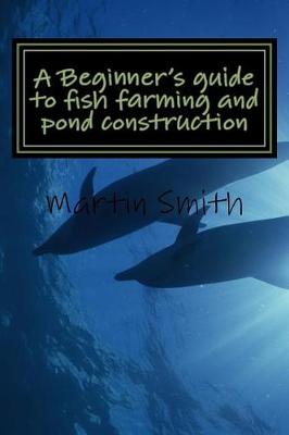 Book cover for A Beginner's Guide to Fish Farming and Pond Construction