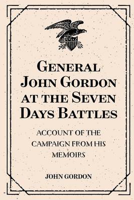 Book cover for General John Gordon at the Seven Days Battles