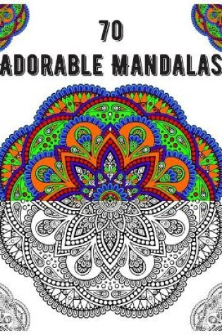 Cover of 70 adorable mandalas