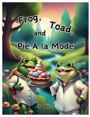 Book cover for Frog, Toad, and Pie A la Mode