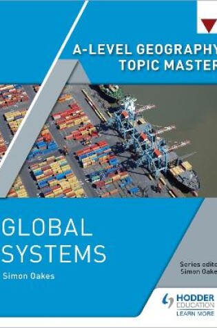 Cover of A-level Geography Topic Master: Global Systems
