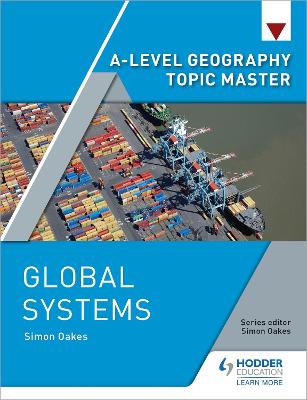 Book cover for A-level Geography Topic Master: Global Systems