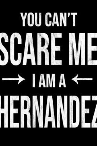 Cover of You Can't Scare Me I'm A Hernandez