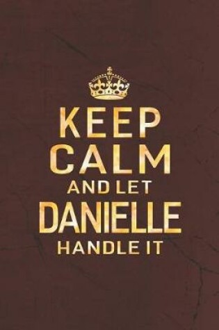 Cover of Keep Calm and Let Danielle Handle It