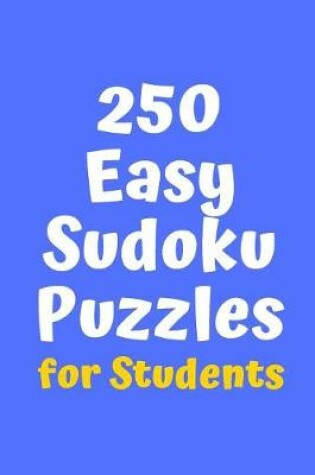 Cover of 250 Easy Sudoku Puzzles for Students