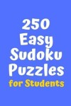 Book cover for 250 Easy Sudoku Puzzles for Students