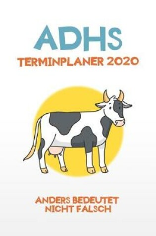 Cover of ADHS Terminplaner 2020 - Anders bedeutet nicht falsch