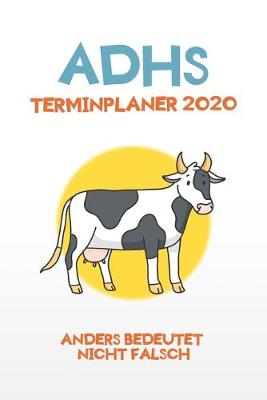 Book cover for ADHS Terminplaner 2020 - Anders bedeutet nicht falsch