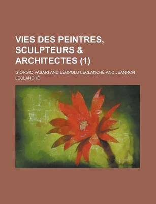 Book cover for Vies Des Peintres, Sculpteurs & Architectes (1)