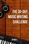 Book cover for The 30-Day Music Writing Challenge