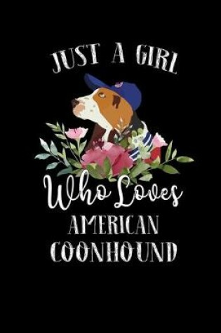 Cover of Just a Girl Who Loves American Coonhound