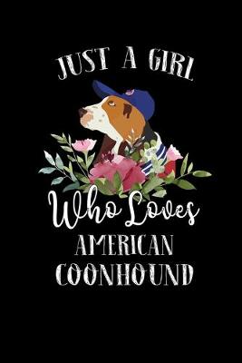 Book cover for Just a Girl Who Loves American Coonhound