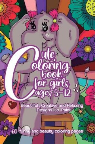 Cover of Cute Coloring Book for Girls 5-12