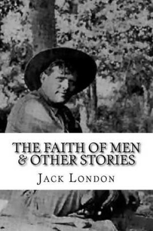Cover of The Faith of Men & Other Stories