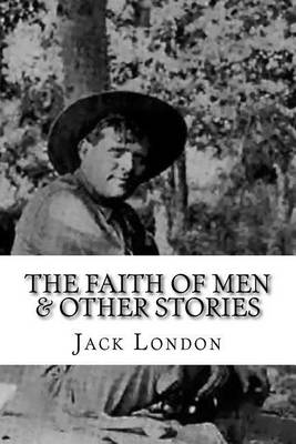 Book cover for The Faith of Men & Other Stories