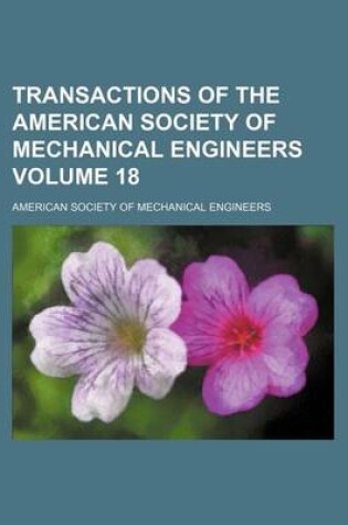 Cover of Transactions of the American Society of Mechanical Engineers Volume 18