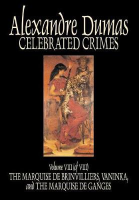 Book cover for Celebrated Crimes, Vol. VIII by Alexandre Dumas, Fiction, True Crime, Literary Collections