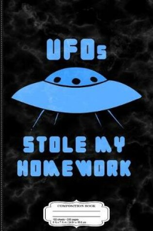 Cover of Kids UFOs Stole My Homework Composition Notebook