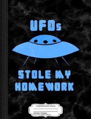 Book cover for Kids UFOs Stole My Homework Composition Notebook