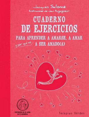 Cover of Cuaderno de Ejercicios Para Aprender a Amarse, a Amar Y--Por Que No?--A Ser Amado(a)