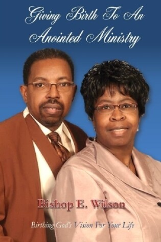Cover of Giving Birth To An Anointed Ministry