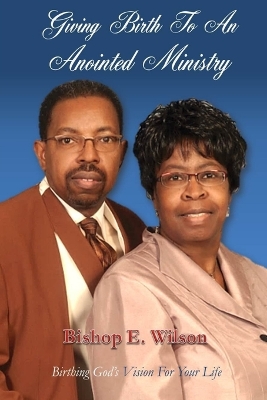 Book cover for Giving Birth To An Anointed Ministry