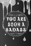 Book cover for You Are Such A Badass