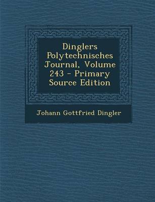 Book cover for Dinglers Polytechnisches Journal, Volume 243 - Primary Source Edition