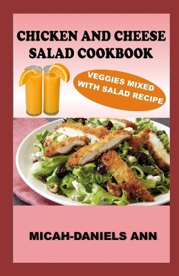 Book cover for Chicken and Cheese Salad Cookbook