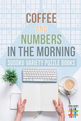 Book cover for Coffee and Numbers in the Morning - Sudoku Variety Puzzle Books