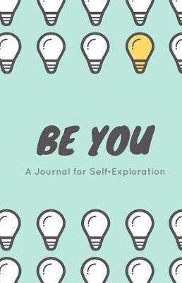 Book cover for Be YOU, a Journal for Self Exploration