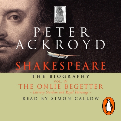 Book cover for Shakespeare - The Biography: Vol IV