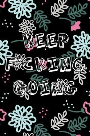 Cover of Keep F*CKING Going