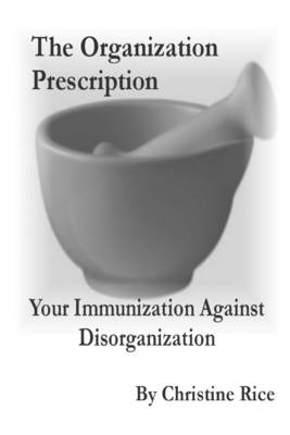 Book cover for The Organization Prescription: Your Immunization Against Disorganization