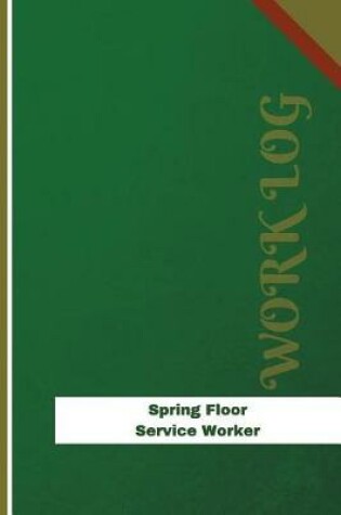 Cover of Spring Floor Service Worker Work Log