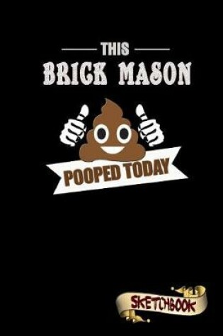 Cover of This Brick Mason Pooped Today