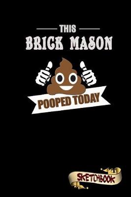 Book cover for This Brick Mason Pooped Today