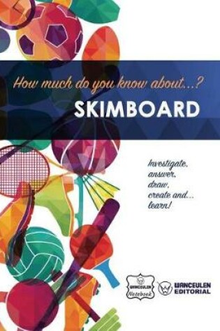 Cover of How Much Do You Know About... Skimboard