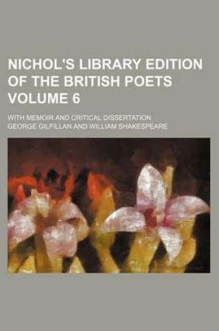 Cover of Nichol's Library Edition of the British Poets Volume 6; With Memoir and Critical Dissertation