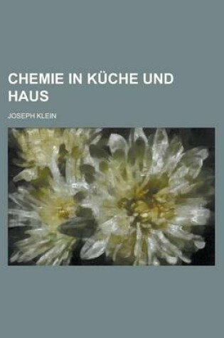 Cover of Chemie in Kuche Und Haus