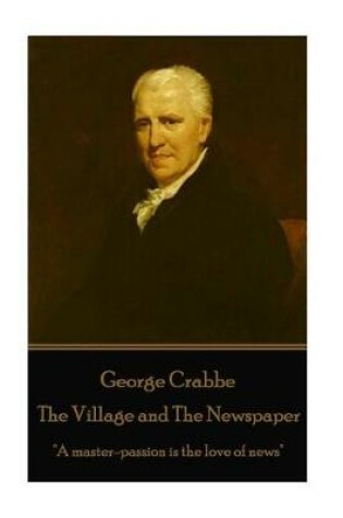 Cover of George Crabbe - The Village and the Newspaper