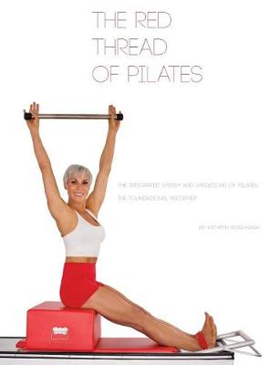 Book cover for The Red Thread of Pilates- The Integrated System and Variations of Pilates