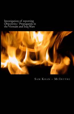 Book cover for Investigation of reporting Objectivity/ Propaganda in the Vietnam and Iraq Wars