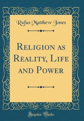 Book cover for Religion as Reality, Life and Power (Classic Reprint)