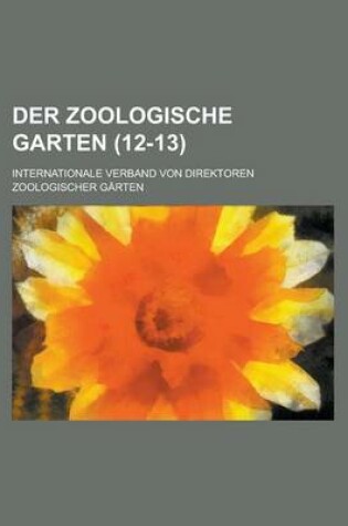 Cover of Der Zoologische Garten (12-13)