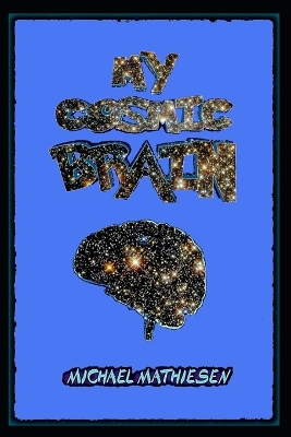 Book cover for My Cosmic Brain