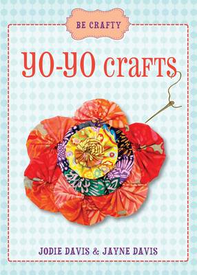 Book cover for Be Crafty: Yo-yo Crafts
